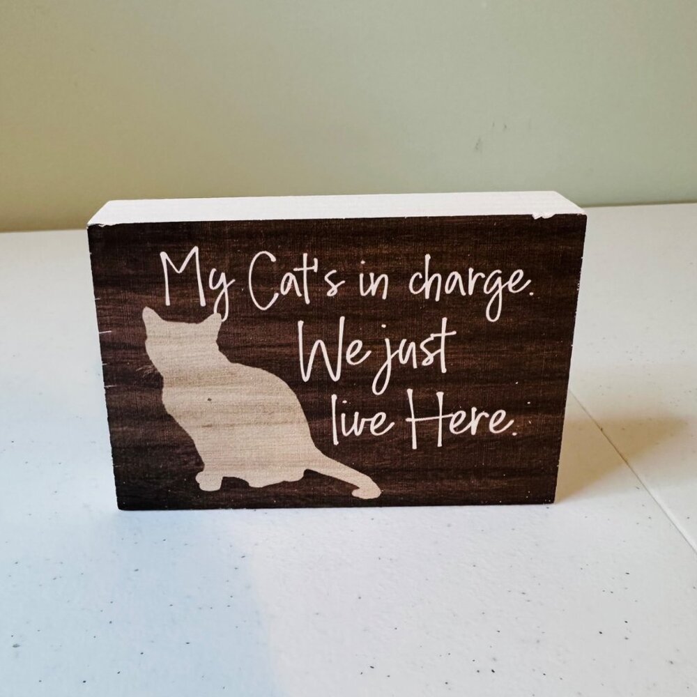 Wooden Cat Quote Sign "My Cat's In Charge. We Just Live Here."